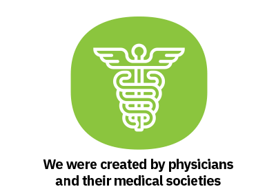 we were created by physicians and their medical societies