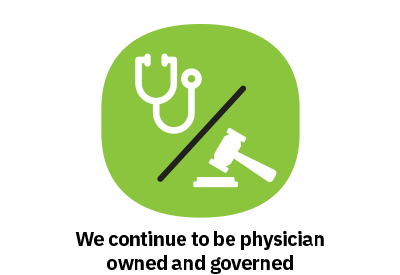 We continue to be physician owned and governed